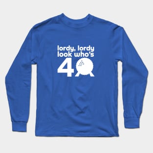 Lordy Lordy Look Who's 40 Long Sleeve T-Shirt